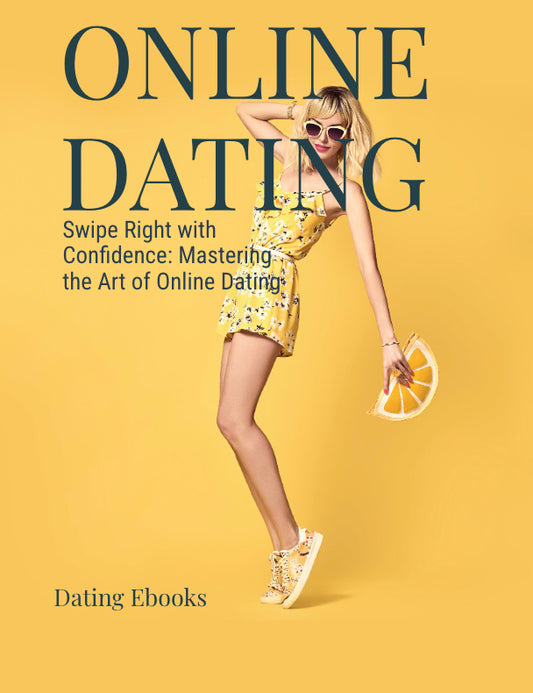 Swipe Right with Condence: Mastering the Art of Online Dating